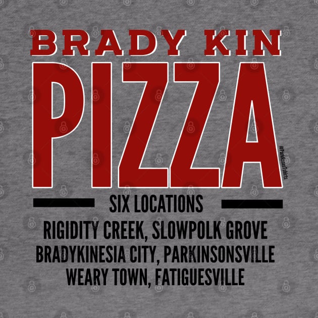 BRADY KIN PIZZA 6 Locations by SteveW50